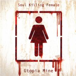 Soul Killing Female : Utopia Mine